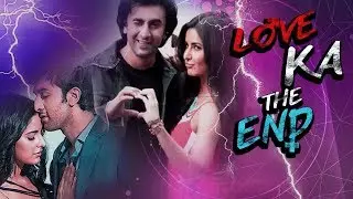 Ranbir Kapoor & Katrina Kaif's Break Up Story | Love To Hate | Love Ka The End