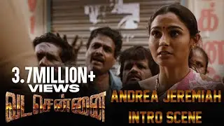 VADACHENNAI - Andrea Jeremiah Intro Scene | Dhanush | Ameer | Andrea Jeremiah | Vetri Maaran