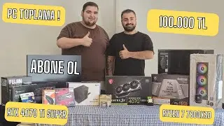 100.000 TL İLE PC TOPLAMA REHBERİ !