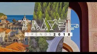 Travel Travel Trends 2018