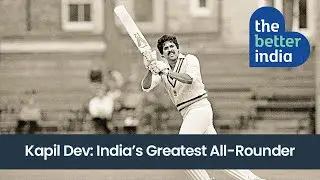 The Story of Kapil Dev, India's Greatest All-Rounder