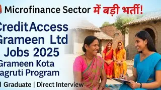 CreditAccess Grameen Limited Jobs | Grameen Kota Jagruti | Microfinance Interview