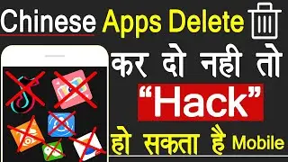 Chinese Apps Delete | Remove Chinese Apps | Chinese App Hacking Your Phone!