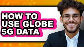 How to Use Globe 5g Data (updated)