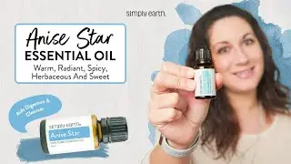 Reasons Why You'll Love Anise Star Essential Oil
