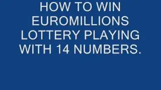 HOW TO WIN THE EUROMILLIONS LOTTERY PLAYING WITH 14 NUMBERS
