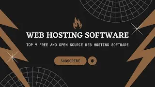 TOP 9 FREE AND OPEN SOURCE WEB HOSTING SOFTWARE