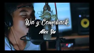 Alex Yu - Wa'y  Comeback (WBD Music)
