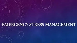 Emergency Stress Management