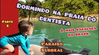 43 | Uma noite na Praia do Dentista | Paraíso surreal | Água mais calma e transparente