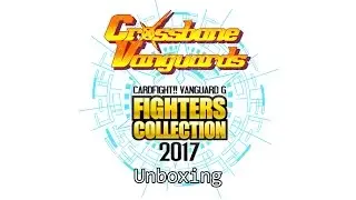 The Scent of Generation Break 8 - Fighter's Collection 2017 (VG-G-FC04) - Unboxing
