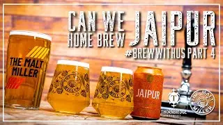 JAIPUR BY THORNBRIDGE BREWERY | BREW WITH US PART 4 - CAN WE HOME BREW JAIPUR???