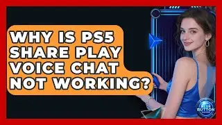 Why Is PS5 Share Play Voice Chat Not Working? - Blue Button Gaming
