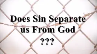 Does Sin Separate Us From God? | Original Sin and the Sin Barrier | The Principled Legal Standard