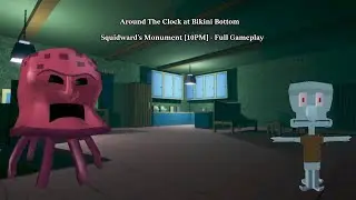 Around The Clock at Bikini Bottom: Squidward’s Monument [10PM] - Full Gameplay