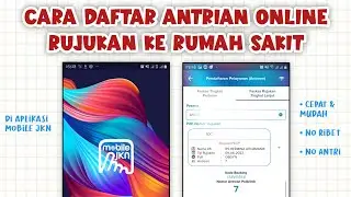 CARA DAFTAR ANTRIAN ONLINE RUJUKAN BPJS di APLIKASI MOBILE JKN | GAMPANG NO RIBET