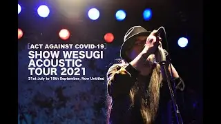 SHOW WESUGI ACOUSTIC TOUR 2021 開催決定！