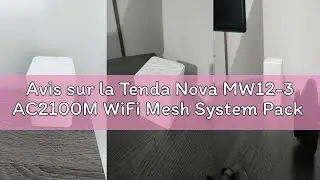 Avis sur la Tenda Nova MW12-3 AC2100M WiFi Mesh System Pack for Home/SME Coverage of 600 m&sup2; Multi-Fl
