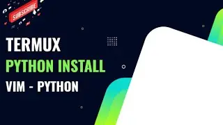 TERMUX - ( Python Install && Python - Vim Editor ) #termux #termuxandroid