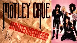 Motley Crue - Uncensored (Remastered in HD)