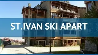 ST.IVAN SKI APART 4* Болгария Горн.лыжи обзор &ndash; отель СТ.ИВАН СКИ АПАРТ 4* Горн.лыжи видео обзор