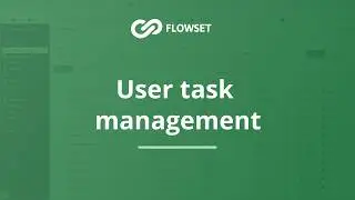 User task management - Flowset Control