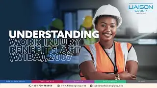 Understanding Work Injury Benefits Act WIBA 2007 - Webinar