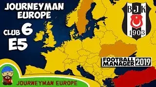 FM19 Journeyman - C6 EP5 - Beşiktaş Turkey - A Football Manager 2019 Story