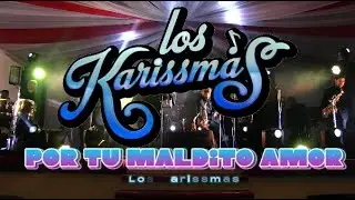 2.4 Los Karissmas - Por Tu Maldito Amor - Feria de Xicohtzinco