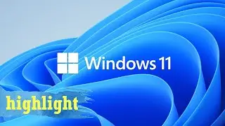 ⭕#HighlightWindows11⭕ Đặc Điểm Thiết Kế Mới, Menu Start, Snap Layouts...Miến Ph&iacute;.