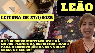 ♌️ LEÃO A FÉ REMOVE MONTANHAS!!! HÁ NOVOS PLANOS DA ESPIRITUALIDADE PARA A RENOVAÇÃO DA SUA VIDA!!