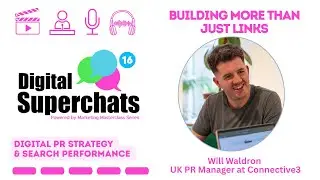 Building More Than Just Links: Drive Success by Aligning Digital PR, SEO & Content | Will Waldron