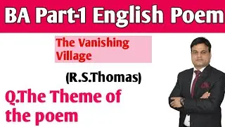 BA Part-1 English| Poem|The Vanishing Village |Q.The Theme of the poem.
