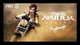 Future GameDev Plays Tomb Raider Legend: PART 2 - Peru