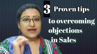 3 Proven tips to overcoming objections in Sales | Overcoming objections in sales