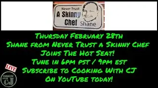 Shane from Never Trust a Skinny Chef is Live in The Hot Seat!