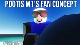 Heaven Stand Pootis M1's Fan Concept
