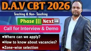 D.A.V CBT 2026 | Phase III🔥Next/Interview & Demo 👨‍🏫 |All Doubts Cleared❗️How and Where to Apply❓️