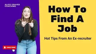 How To Find A Job - Hot Tips From An Ex-Recruiter