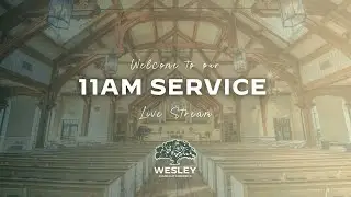 11am Traditional Worship Service Livestream | Wesley Church | January 18th, 2026