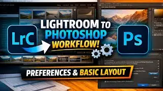 Lightroom Classic to Photoshop: Preferences & Workspace Basics 4K