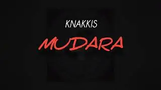 Knakkis - Mudara  (Audio Visual)