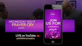 Wednesday Night Prayer Cry!