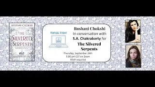 Roshani Chokshi in conversation with S.A. Chakraborty for The Silvered Serpents