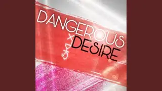 Dangerous Desire
