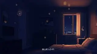 Lo-Fi Noturno para Estudar, Focar e Relaxar | Blue Lo-Fi