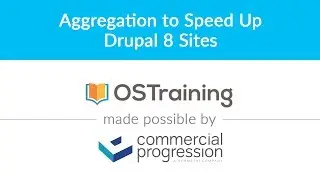 Lesson #12: Aggregation to Speed Up Drupal Sites