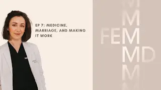 Marriage, Medicine, and Making It Work | Fem MD