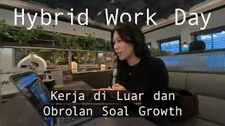 Workday Vlog: Hybrid Life, Meeting & Work From Cafe | Life Update & Cerita tentang Growth