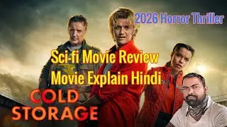 2026 COLD STORAGE REVIEW||Sci-fi Thriller Movie Explain Hindi 